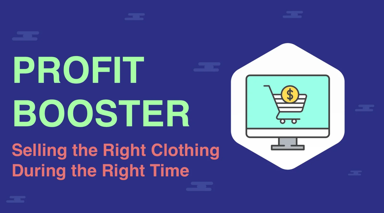 Profit Boosters: Die richtige Kleidung zur richtigen Zeit verkaufen